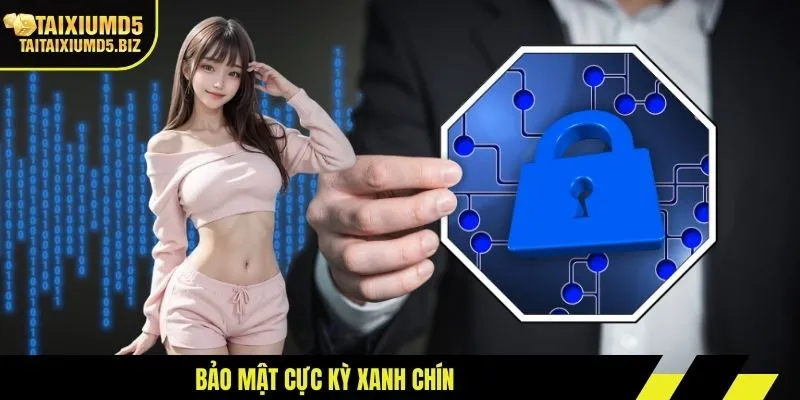 Bảo mật cực kỳ xanh chín