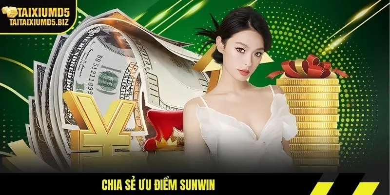 Chia sẻ ưu điểm Sunwin