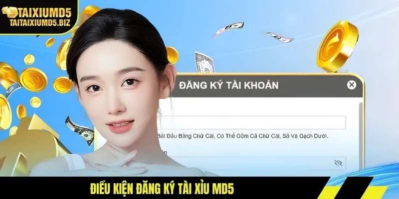 Điều kiện đăng ký Tài Xỉu MD5