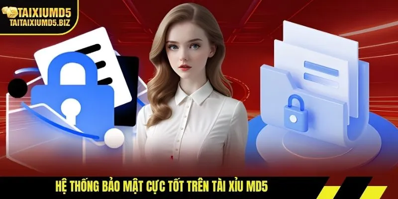 Hệ thống bảo mật cực tốt trên Tài Xỉu MD5