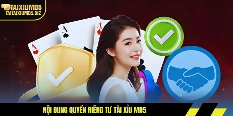 Nội dung quyền riêng tư Tài Xỉu MD5
