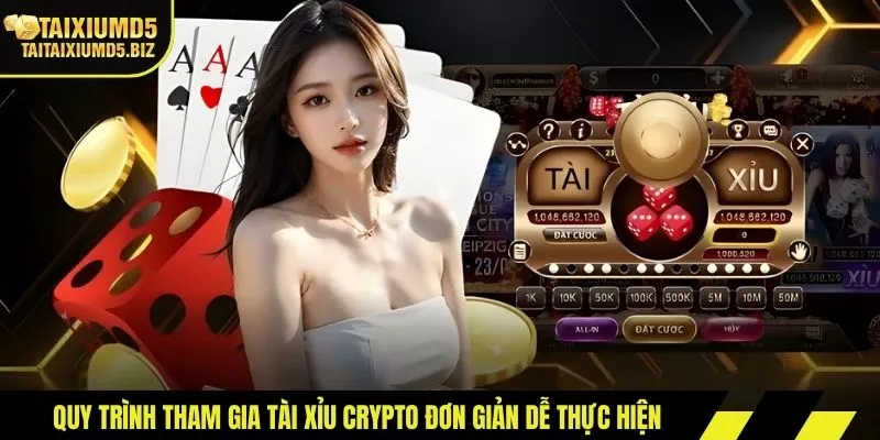 Quy trình tham gia tài xỉu crypto đơn giản dễ thực hiện
