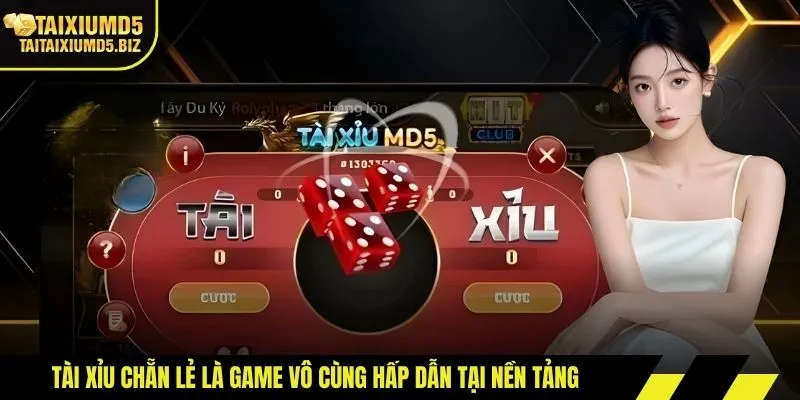 Tài xỉu chẵn lẻ là game vô cùng hấp dẫn tại nền tảng